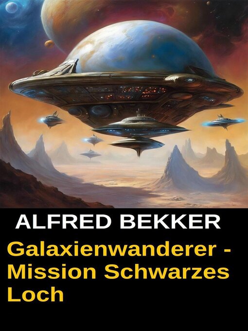 Title details for Galaxienwanderer--Mission Schwarzes Loch by Alfred Bekker - Available